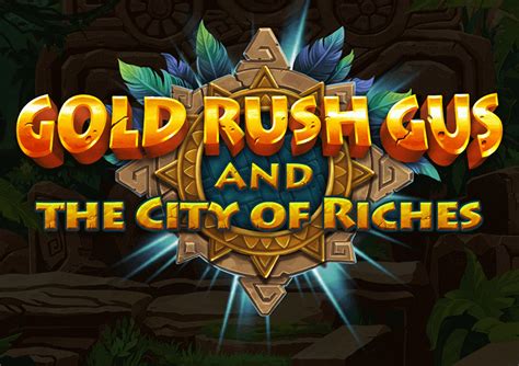 Gold Rush Gus The City Of Riches Slot Grátis